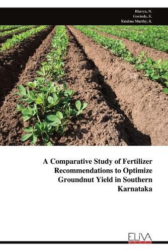 Cover image for A Comparative Study of Fertilizer Recommendations to Optimize Groundnut Yield in Southern Karnataka