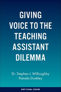 Cover image for Giving Voice to the Teaching Assistant Dilemma