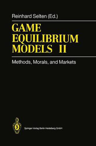 Cover image for Game Equilibrium Models II: Methods, Morals, and Markets