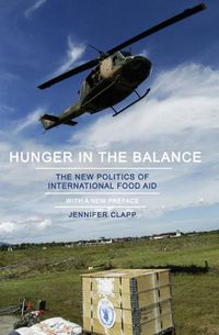 Cover image for Hunger in the Balance: The New Politics of International Food Aid