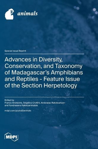 Cover image for Advances in Diversity, Conservation, and Taxonomy of Madagascar's Amphibians and Reptiles - Feature Issue of the Section Herpetology