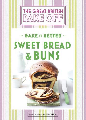 Cover image for Great British Bake Off - Bake it Better (No.7): Sweet Bread & Buns