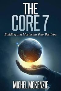 Cover image for The CORE7: Building and Mastering Your Best You