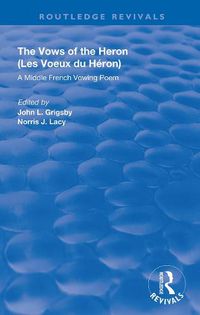 Cover image for The Vows of the Heron: A Middle French Vowing Poem