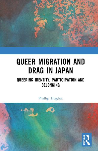 Cover image for Queer Migration and Drag in Japan