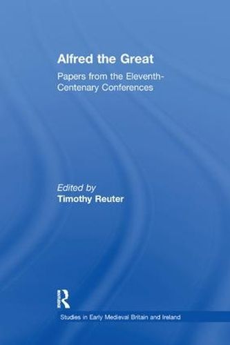 Cover image for Alfred the Great: Papers from the Eleventh-Centenary Conferences