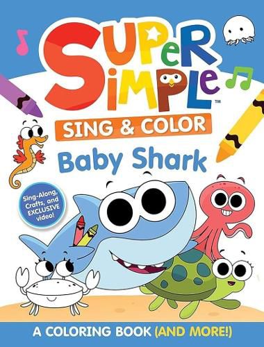 Super Simple Sing & Color: Baby Shark Coloring Book