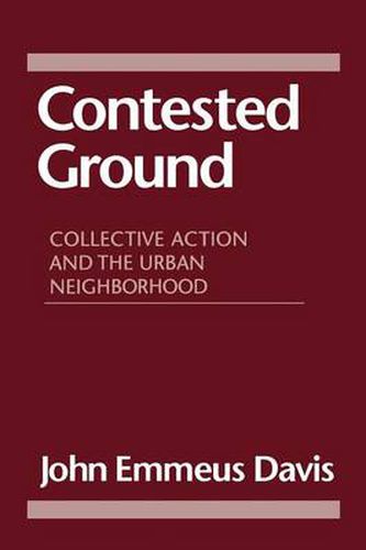 Cover image for Contested Ground: Collective Action and the Urban Neighborhood