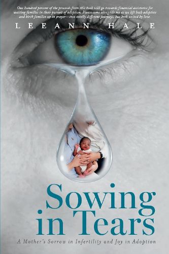 Cover image for Sowing in Tears: A Mother's Sorrow in Infertility and Joy in Adoption