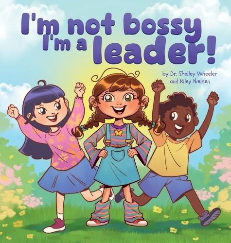 Cover image for I'm Not Bossy, I'm a Leader!