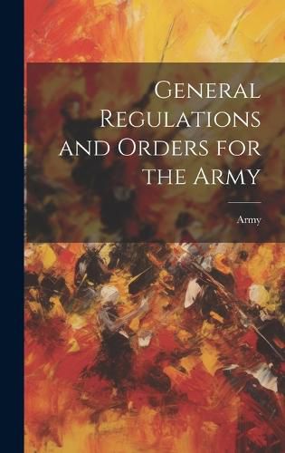 Cover image for General Regulations and Orders for the Army