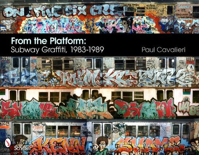Cover image for From the Platform: Subway Graffiti, 1983-1989