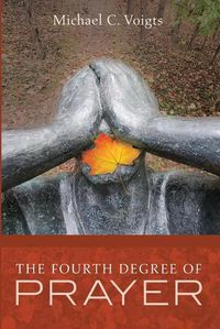 Cover image for The Fourth Degree of Prayer