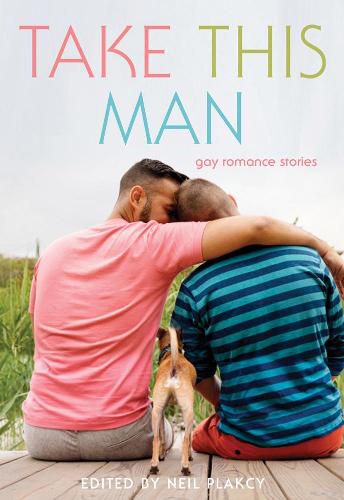 Cover image for Take This Man: Gay Romance Stories