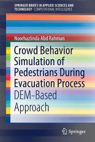 Crowd Behavior Simulation of Pedestrians During Evacuation Process: DEM-Based Approach