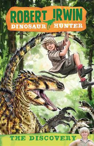 Cover image for Robert Irwin Dinosaur Hunter 1: The Discovery