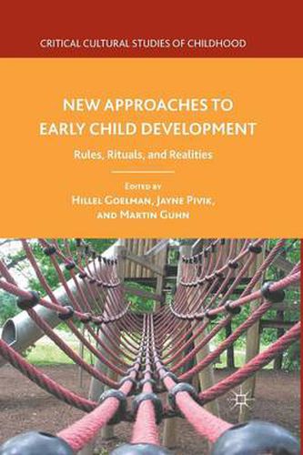 New Approaches to Early Child Development: Rules, Rituals, and Realities