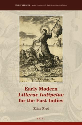 Cover image for Early Modern Litterae Indipetae for the East Indies