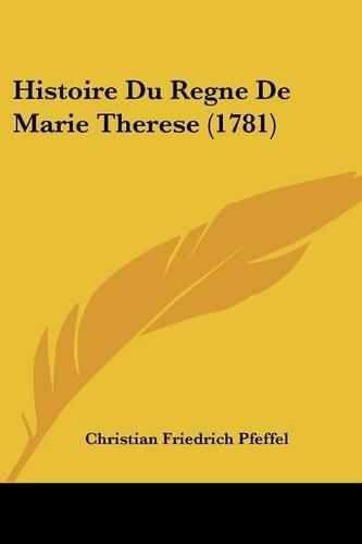 Cover image for Histoire Du Regne de Marie Therese (1781)
