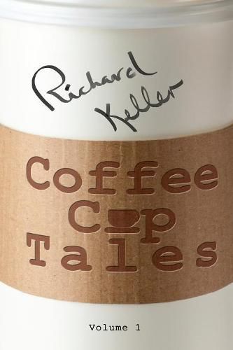 Coffee Cup Tales: stories inspired by overheard conversations at the coffee shop