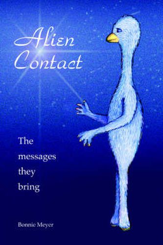 Cover image for Alien Contact: The Messages They Bring