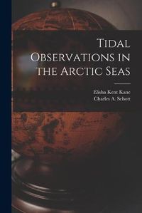 Cover image for Tidal Observations in the Arctic Seas [microform]