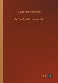 Cover image for Mental Evolution in Man