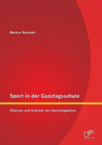 Cover image for Sport in der Ganztagsschule: Chancen und Grenzen von Sportangeboten