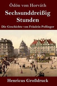 Cover image for Sechsunddreissig Stunden (Grossdruck): Die Geschichte von Fraulein Pollinger