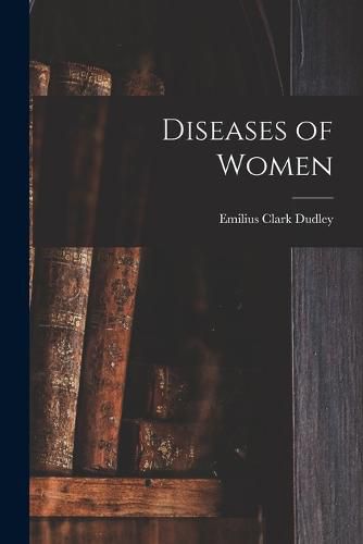 Cover image for Diseases of Women