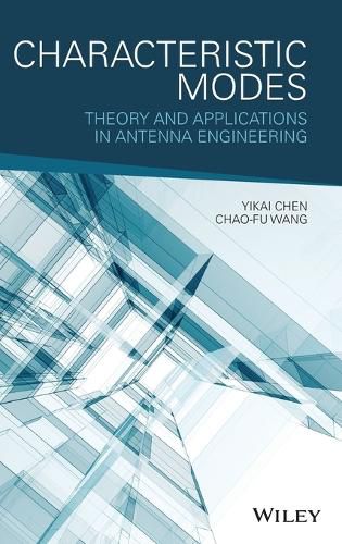 Cover image for Characteristic Modes - Theory and Applications in Antenna Engineering