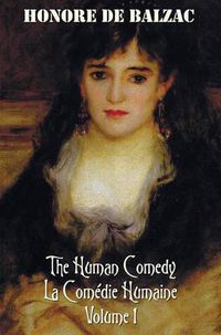 Cover image for The Human Comedy, La Comedie Humaine, Volume 1