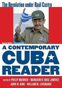 Cover image for A Contemporary Cuba Reader: The Revolution under Raul Castro