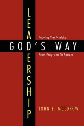 Cover image for Leadership: God's Way: Moving the Ministry from Programs to People