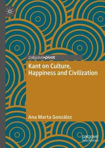 Cover image for Kant on Culture, Happiness and Civilization