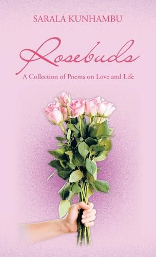 Cover image for Rosebuds: A Collection of Poems on Love and Life