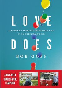 Cover image for Love Does Church Campaign Kit: Discover a Secretly Incredible Life in an Ordinary World