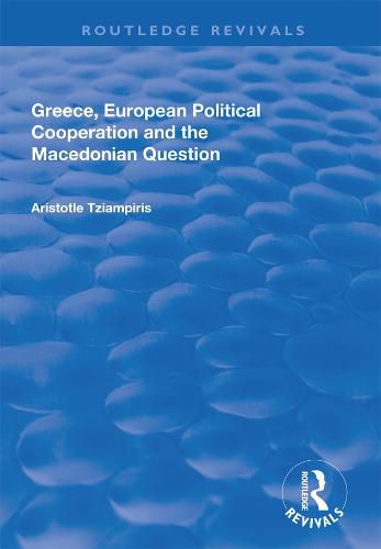 Cover image for Greece, European Political Cooperation and the Macedonian Question