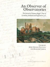 Cover image for Observer of Observatories: The Journal of Thomas Bugge's Tour of Germany, Holland & England in 1777