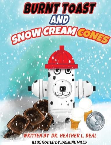 Cover image for Burnt Toast and Snow Cream Cones: A Fire Drill Success Story for Children