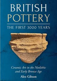 Cover image for British Pottery: The First 3000 Years