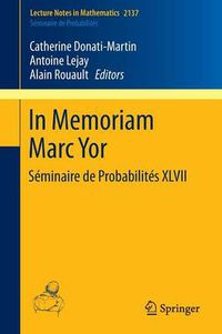 Cover image for In Memoriam Marc Yor - Seminaire de Probabilites XLVII