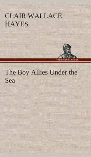 Cover image for The Boy Allies Under the Sea