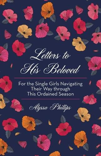 Cover image for Letters to His Beloved: For the Single Girls Navigating Their Way Through This Ordained Season