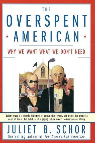The Overspent American: Upscaling, Downshifting and the New Consumer