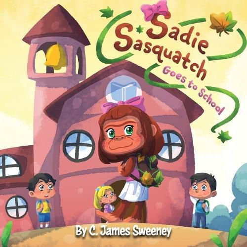 Cover image for Sadie Sasquatch Goes to School