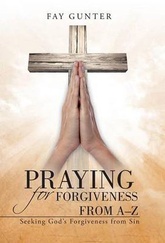 Cover image for Praying for Forgiveness from A-Z: Seeking God's Forgiveness from Sin