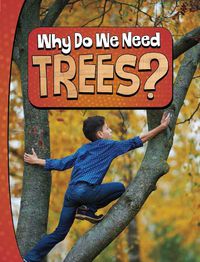 Cover image for Why Do We Need Trees?
