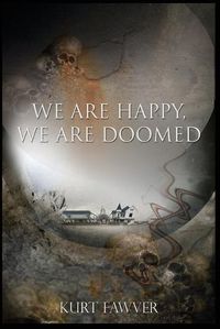 Cover image for We are Happy, We are Doomed