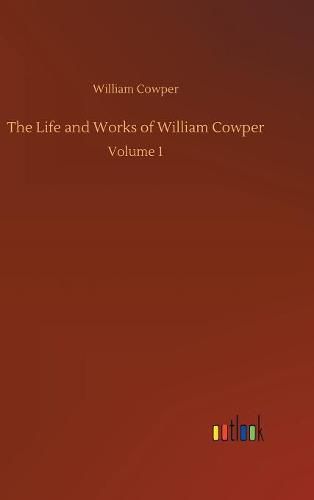 The Life and Works of William Cowper